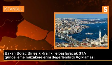 Ticaret Bakanı: Türkiye-İngiltere serbest ticaret anlaşması güncelleme müzakereleri başlıyor