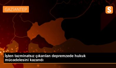 Depremler nedeniyle işten çıkarılan işçi kıdem tazminatı kazandı
